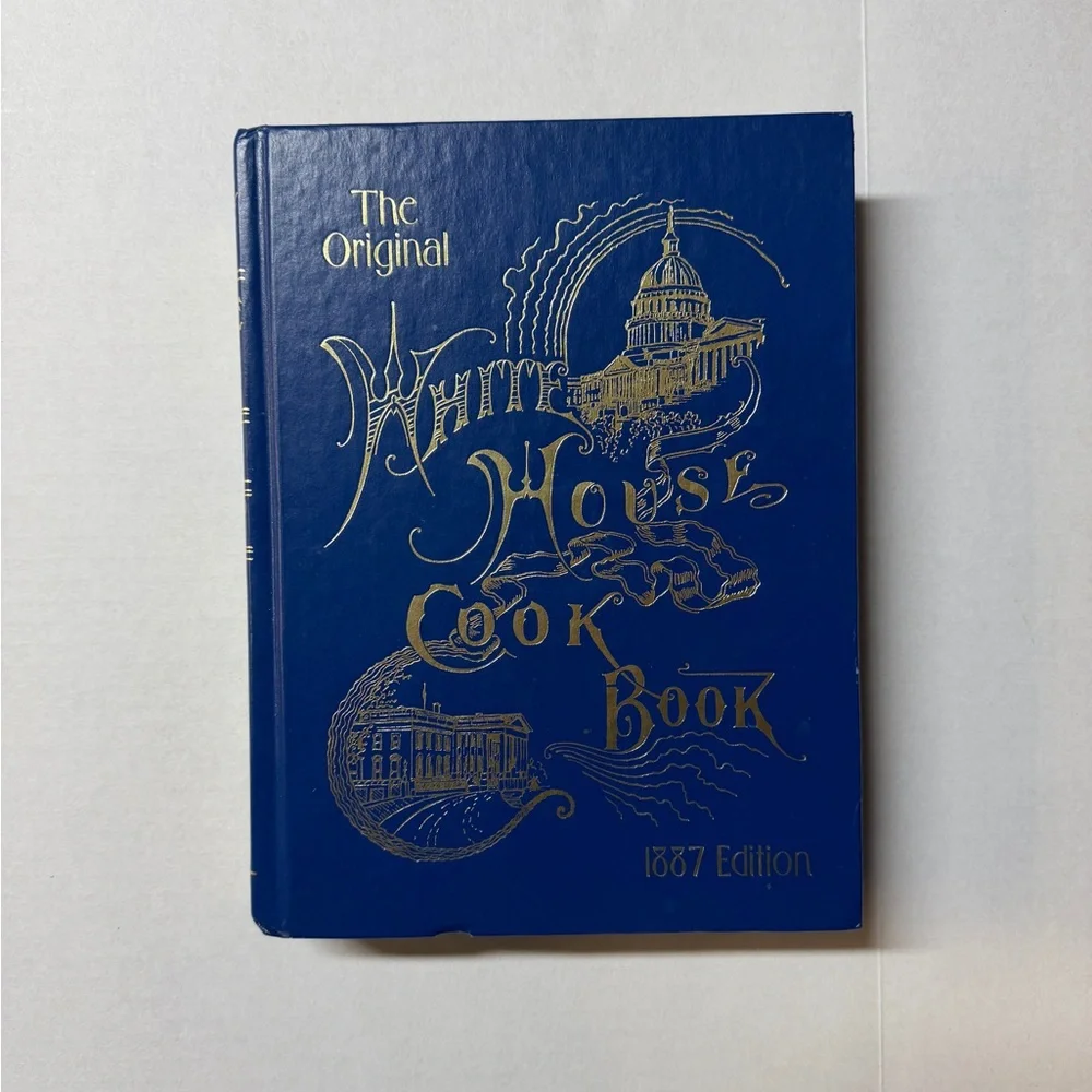 The Original White House Cookbook 1887 Edition‎ Hardcover Vintage
